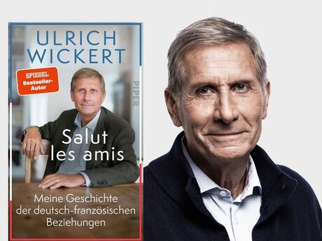 Ulrich Wickert: Salut les amis. Meine Geschichte der deutsch-französischen Beziehungen