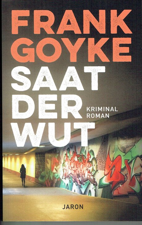 Der Roman "Saat der Wut" von Frank Goyke