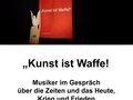 Kunst ist Waffe