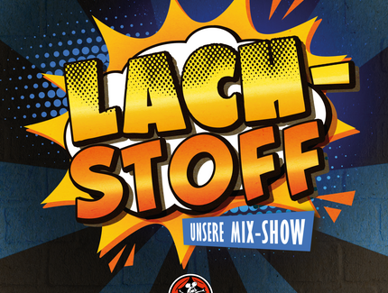 KEY VISUAL Lach-Stoff Mai - Unsere Mix-Show