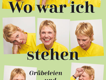 KEY VISUAL  Cordula Stratmann: “Wo war ich stehen geblieben? Grübeleien und Geistesblitze“