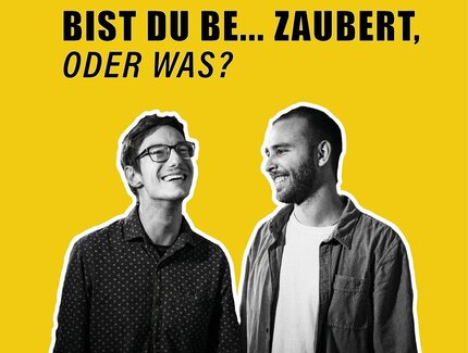 Veranstaltungen in Berlin: Kai Bosch & Nikolai Striebel: Bist du be...zaubert - oder was?